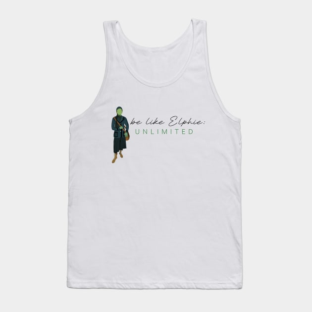 Be Like Elphie - Wicked the Musical Tank Top by m&a designs